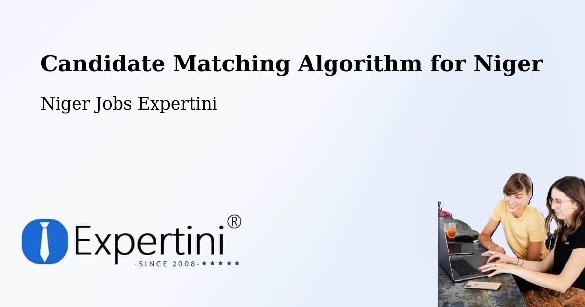 Candidate Matching Algorithm Overview – Niger - Niger Jobs Expertini