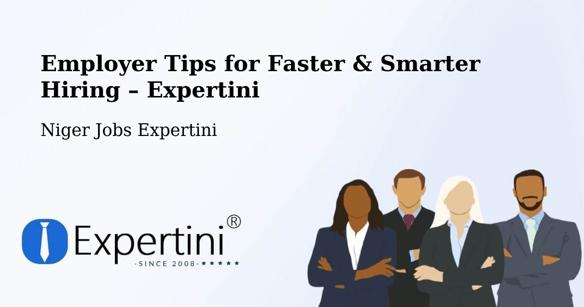 Employer Tips for Hiring & Recruitment – Niger - Niger Jobs Expertini
